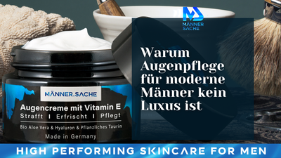 Warum Augenpflege für moderne Männer kein Luxus ist