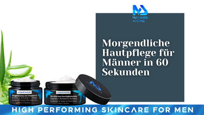 Morgendliche Hautpflege für Männer in 60 Sekunden