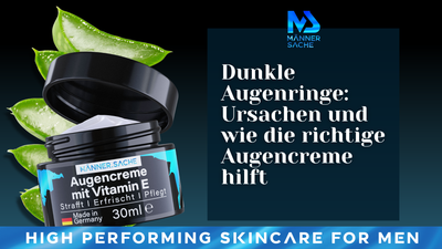 Dunkle Augenringe bei Männern: Ursachen und wie die richtige Augencreme hilft